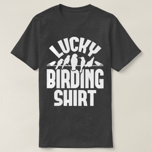 Lucky Birding Bird Watching Bird Watcher Birder T Shirt (Design framsida)