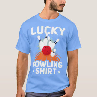Lucky bowling bowling team bowling bowlareare T T Shirt