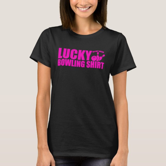 Lucky Bowling Do Not Wash Funny Quote For Bowlers  T Shirt (Framsida)