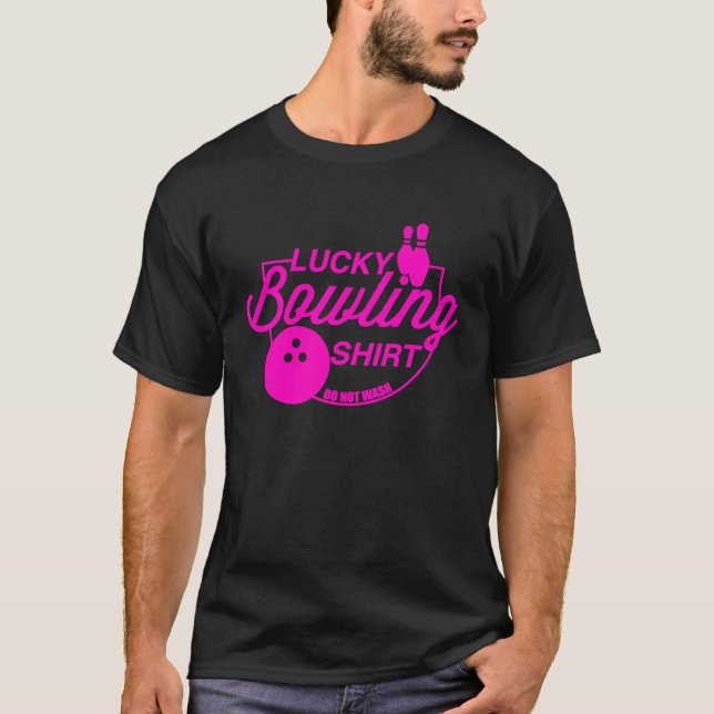 Lucky Bowling Do Not Wash Funny Quote For Bowlers  T Shirt (Framsida)