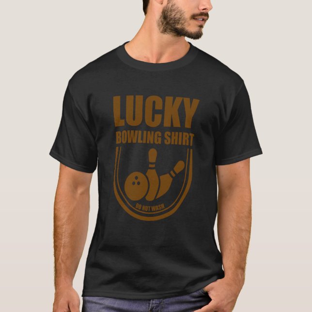 Lucky Bowling Do Not Wash Quote For Bowlers  32 T Shirt (Framsida)