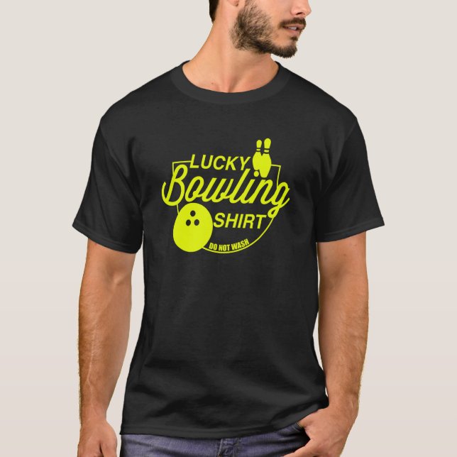 Lucky Bowling Do Not Wash Quote For Bowlers  39 T Shirt (Framsida)
