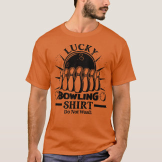 Lucky Bowling Funny Gift för Bowlers 1 T Shirt