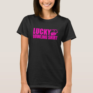 Lucky Bowling Tvättar inte citat för Bowlers 1 T Shirt