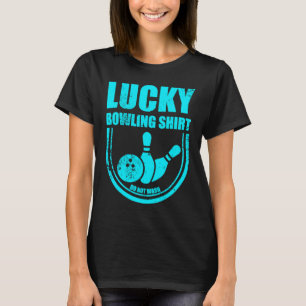 Lucky Bowling Tvättar inte en lättanvänd citat för T Shirt