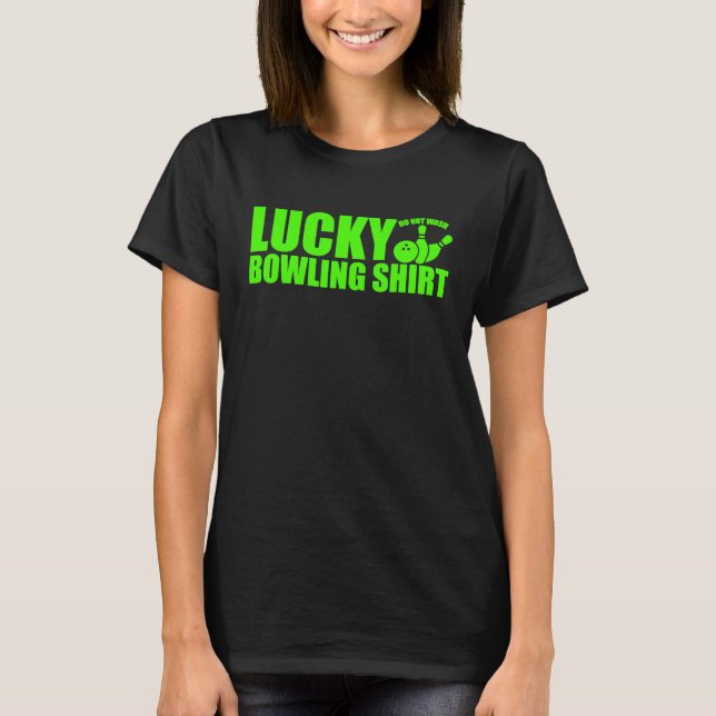 Lucky Bowling Tvättar inte en lättanvänd citat för T Shirt (Framsida)