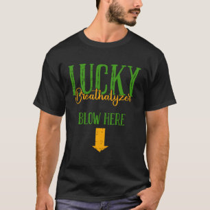 Lucky Breathalyzer Blow here St patricks day Funny T Shirt