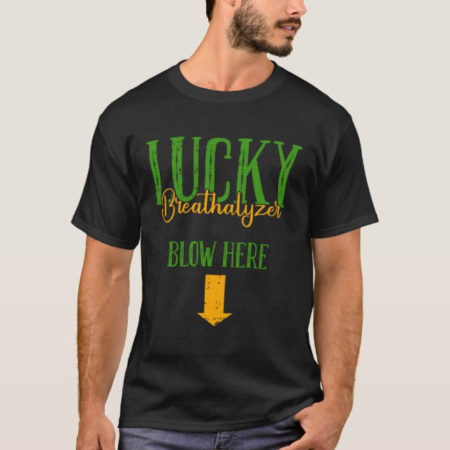 Lucky Breathalyzer Blow here St patricks day Funny T Shirt (Framsida)