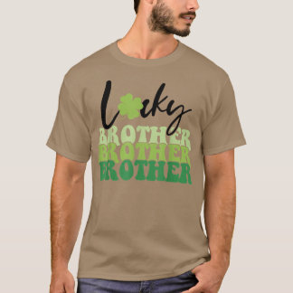 Lucky Brother Lycklig St patrick's day Irish Famil T Shirt