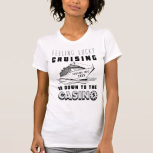 Lucky Cruising on down to the Casino 2026 T Shirt