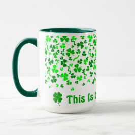Lucky Day Shamrocks Four Leaf Clover Personalized  Mugg