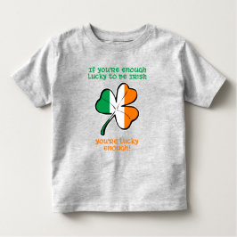 Lucky enough to be Irish T Shirt