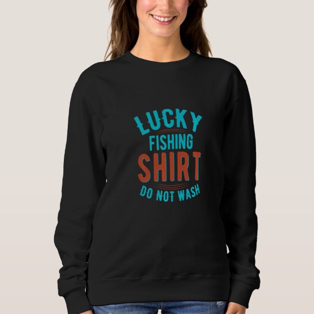 Lucky Fishing  Do Not Wash  Fishing  3 T Shirt (Framsida)