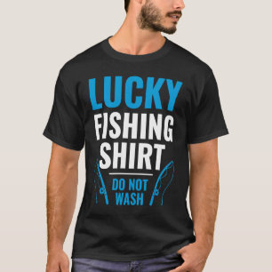 Lucky Fishing for Fish Hunter and Fisherman 23 T Shirt