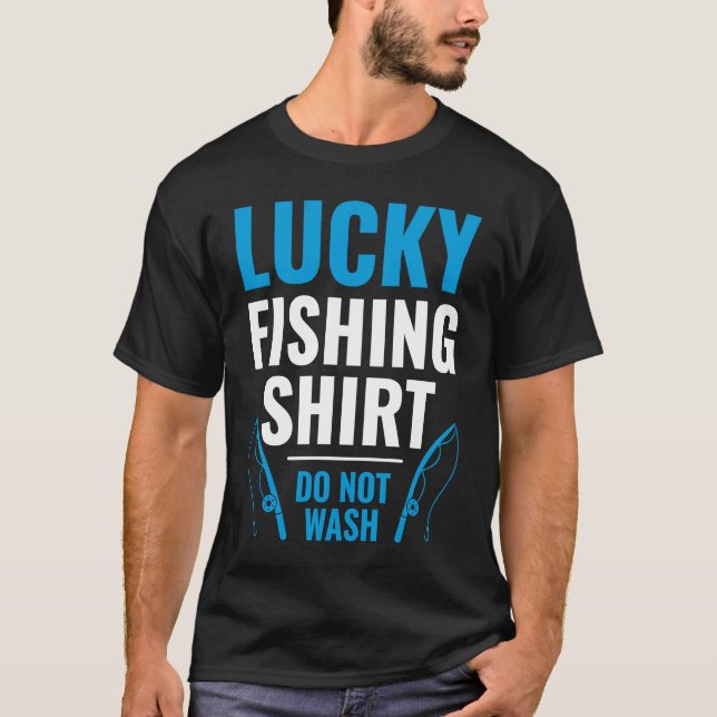 Lucky Fishing for Fish Hunter and Fisherman 23 T Shirt (Framsida)
