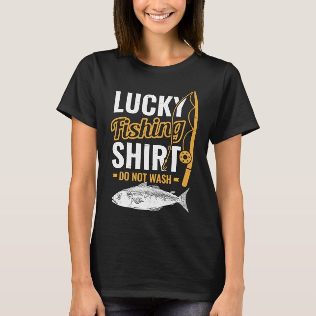 Lucky Fishing for Fish Hunter and Fisherman T Shirt (Framsida)