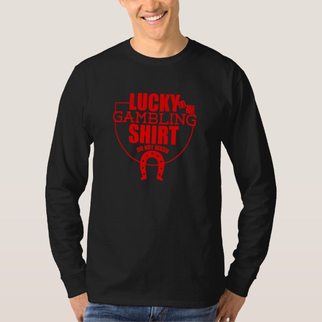 Lucky Gambling  Quote For Casino Gamblers Party  7 T Shirt (Framsida)