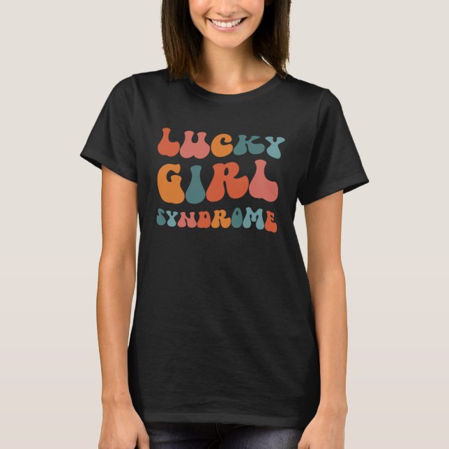 Lucky Girl Syndrome T Shirt (Framsida)