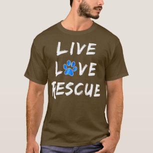 Lucky Hund Rädda djuren - Live Kärlek Rädding T Shirt