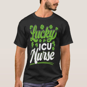 Lucky ICU Nurse RN Intensive Care Unit St Patricks T Shirt