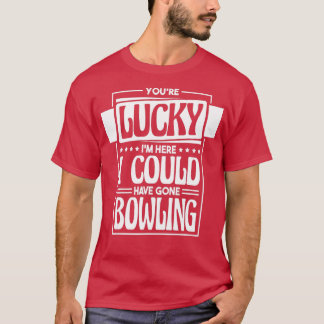 Lucky Im här kan jag ha Borta Bowling Bowl T Shirt