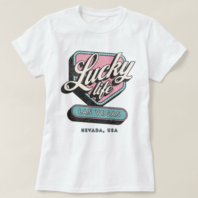 Lucky Life Las Vegas Nevada T Shirt (Design framsida)