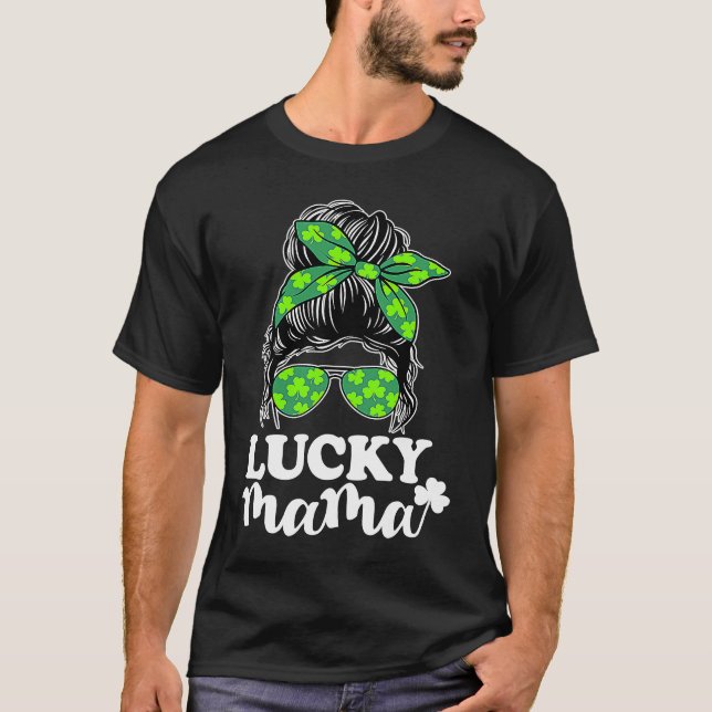 Lucky Mama Messy Bun St Patricks Day for Women  1 T Shirt (Framsida)
