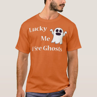 Lucky Me I See Ghosts 3 T Shirt