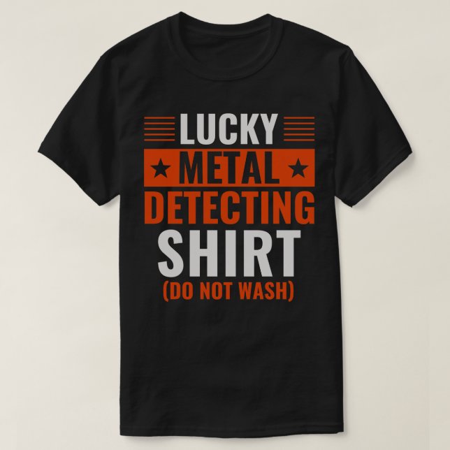 Lucky Metall upptäcker funny Metall-detektor T Shirt (Design framsida)