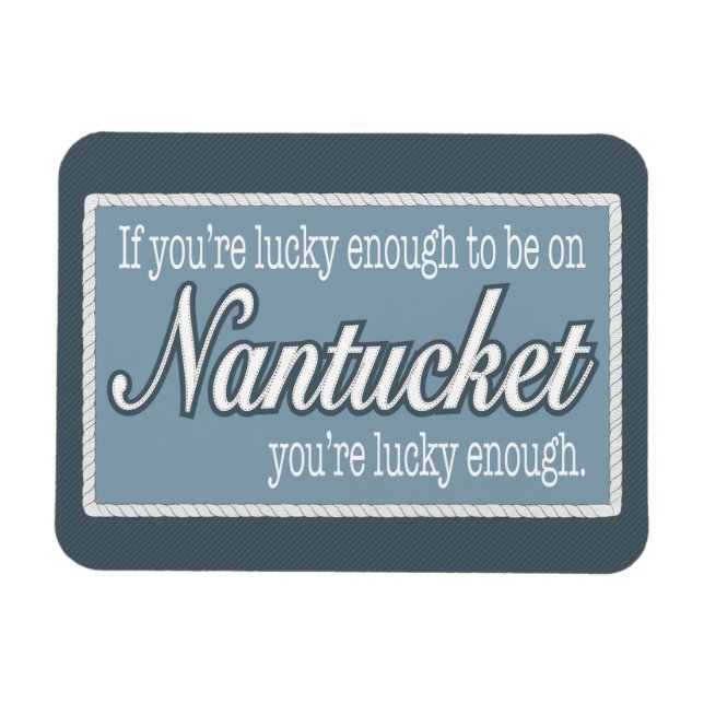 Lucky nog att vara på Nantucket Fridge Magnet (Horisontell)