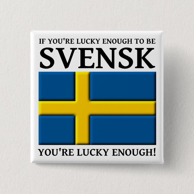 Lucky nog att vara Svensk Svenska Button Badge Knapp (Framsida)