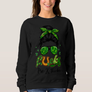 Lucky Pre K Teacher Patricks Day Bun Hair Play Sh T Shirt
