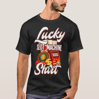 Lucky Slot Maskin Casino Las Vegas Gambling T Shirt