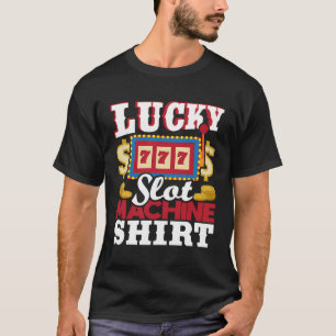 Lucky Slot Maskin Shirt - Slot Maskin Casino Gam T