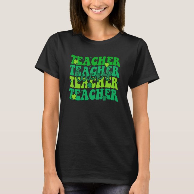 Lucky Teacher St Patricku2019s Day Green Shamrock T Shirt (Framsida)
