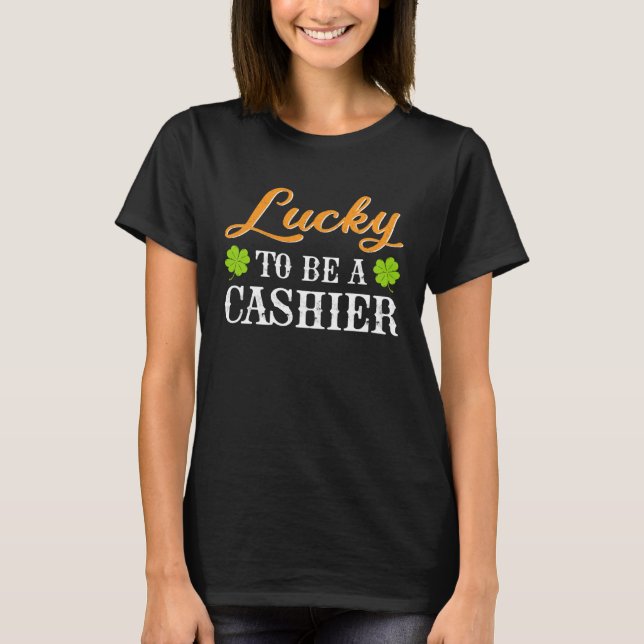 Lucky To Be A Cashier Shamrock St Patrick s Day T Shirt (Framsida)