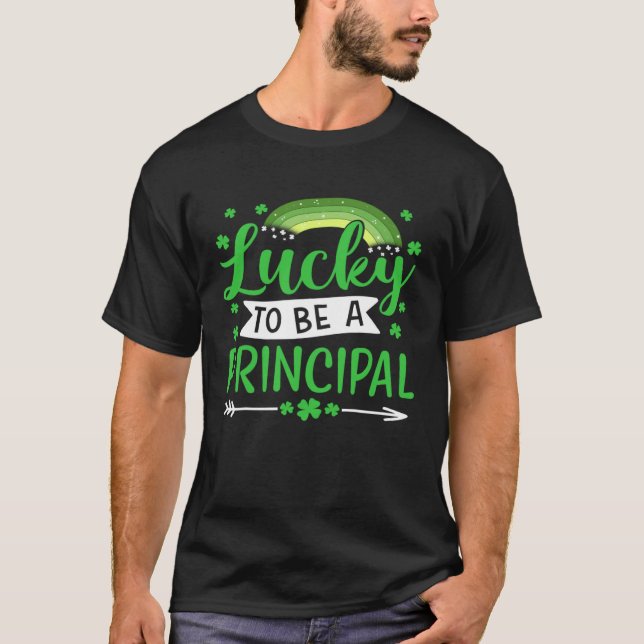 Lucky To Be A Principal  School  St Patricks Day T Shirt (Framsida)