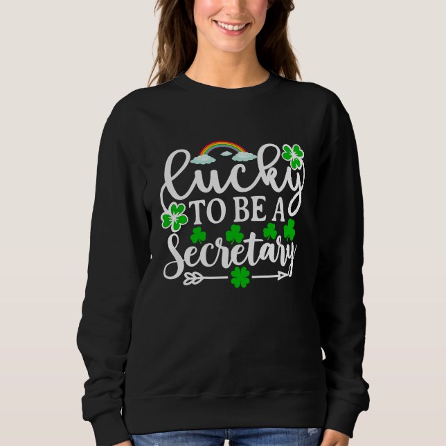 Lucky To Be A Secretary   St Patricks Day Shamrock T Shirt (Framsida)