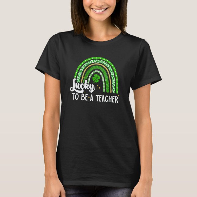 Lucky To Be A Teacher Shamrock St Patricks Day Ire T Shirt (Framsida)