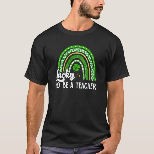 Lucky To Be A Teacher Shamrock St Patricks Day Ire T Shirt (Framsida)