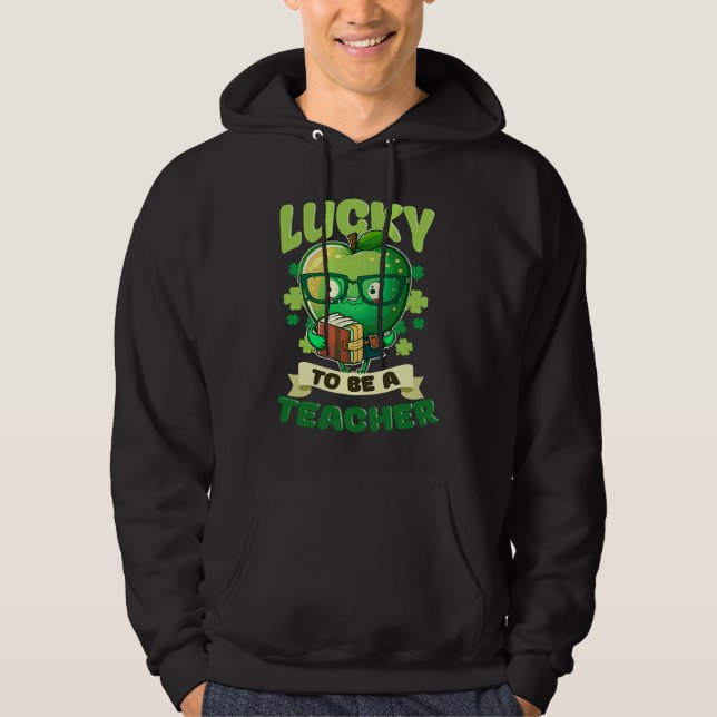 Lucky To Be A Teacher St Patricks Day Teacher Hoodie (Framsida)