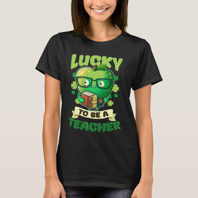 Lucky To Be A Teacher St Patricks Day Teacher T Shirt (Framsida)
