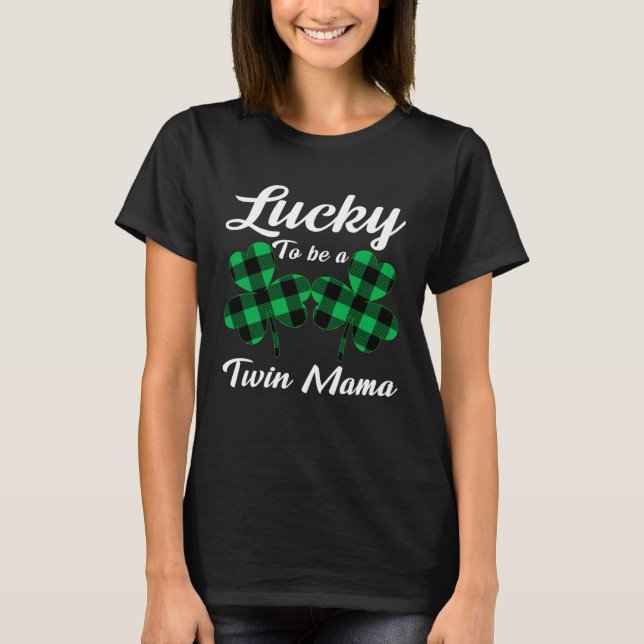 Lucky To Be A Twin Mama Irish Twin Mom  St Patrick T Shirt (Framsida)