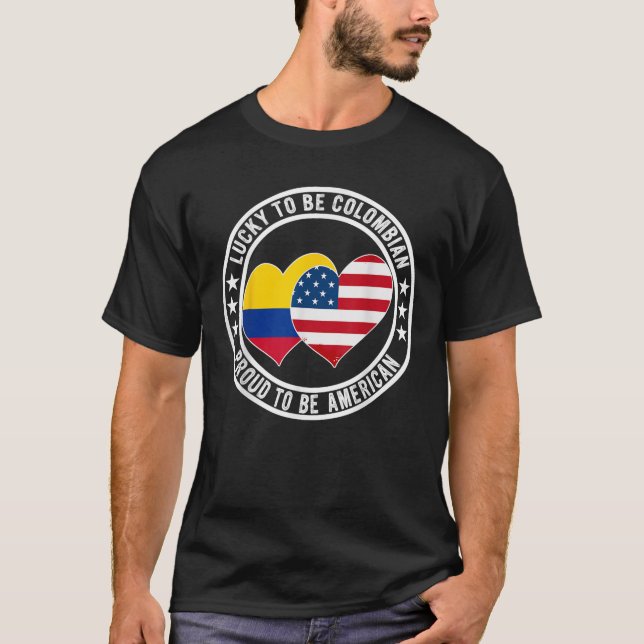 Lucky To Be Colombian Proud To Be American Colombi T Shirt (Framsida)