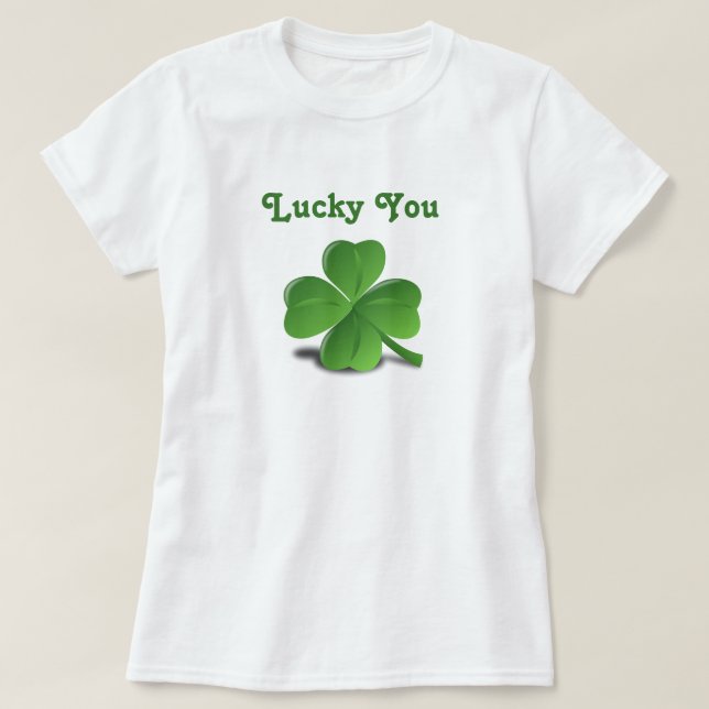 "Lucky You" Shamrock St. Patrits dag Tee Shirt (Design framsida)