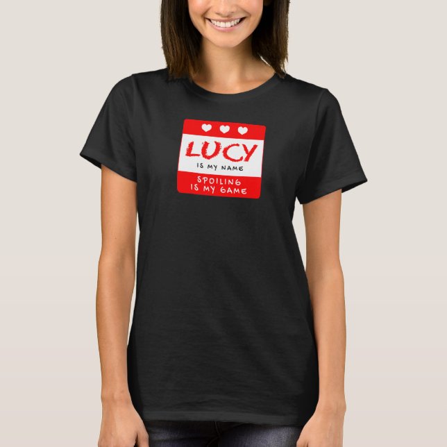 Lucy är My Namn Personlig Nickname Anpassningsbar  T Shirt (Framsida)