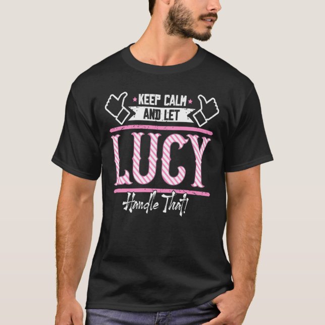 Lucy Keep Calm and let Lucy Handle that T Shirt (Framsida)