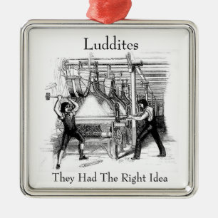 Luddites - de hade Höger Idea Julgransprydnad Metall