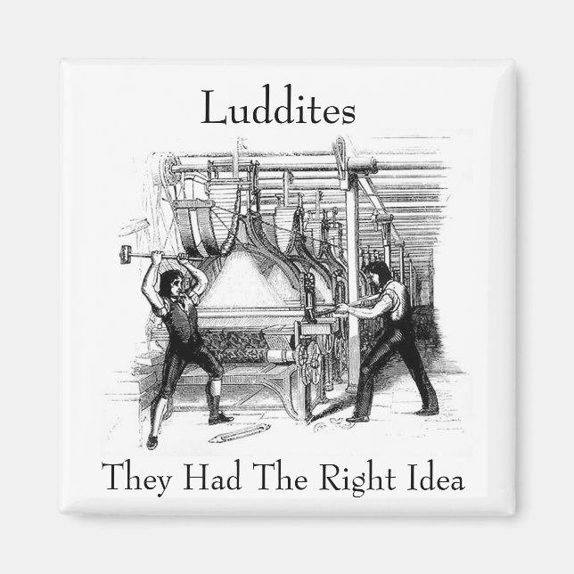 Luddites - de hade Höger Idea Magnet (Framsidan)