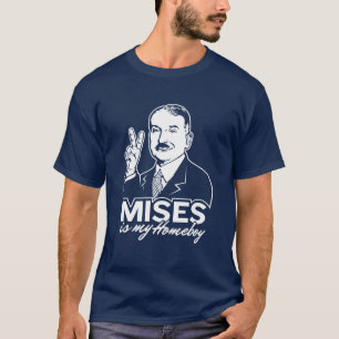 Ludwig von Mises är min HomeboyT-tröja T-shirt